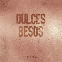 Chela Rivas — Dulces Besos (Feat. Tony Dark Eyes) — обложка